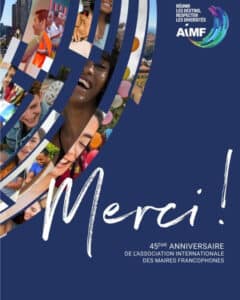 Affiche de remerciement pour le 45ème anniversaire de l'Association Internationale des Maires Francophones (AIMF)
