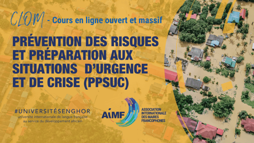 Affiche promotionnelle jaune et bleue du cours en ligne (CLOM) sur la prévention des risques, affichant une carte stylisée et les logos de l'Université Senghor et de l'AIMF.