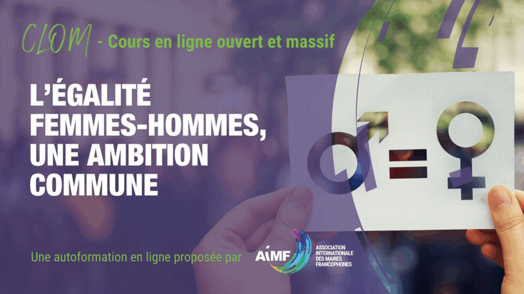 Visuel du CLOM (Cours en ligne ouvert et massif) de l'AIMF intitulé "L'égalité femmes-hommes, une ambition commune", avec des mains tenant un papier où est inscrit ♂=♀.