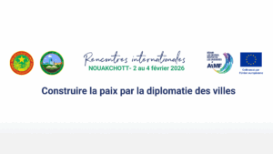 Bannière des Rencontres internationales de Nouakchott 2026 - Construire la paix par la diplomatie des villes - AIMF