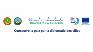 Bannière des Rencontres internationales de Nouakchott 2026 - Construire la paix par la diplomatie des villes - AIMF